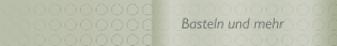 Basteln und mehr